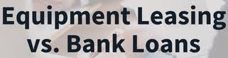 4 Reasons why business owners  should consider using a finance company rather than their local bank for their next equipment financing?